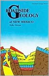 Roadside Geology of New Mexico 1st (first) edition Text Only      Paperback – January 1, 1987