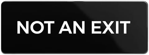 Not An Exit Sign, Durable ABS Plastic with Full Adhesive Backing, Sign for Door or Wall, 2x6"