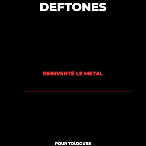 COMMENT DEFTONES A R&Eacute;INVENT&Eacute; LE METAL POUR TOUJOURS