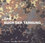  Das Buch der Tarnung: Tarnuniformen u. -muster seit d. 1. Weltkrieg