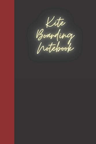  Kite Boarding Notebook: A notebook for you to celebrate your interests and put your thoughts to paper. Great gift for the Kite Boarding enthusiast.