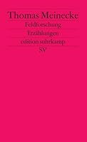 Feldforschung. Erzählungen 3518124749 Book Cover