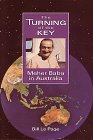 Paperback Turning of the Key: Meher Baba in Australia Book