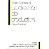 La direction de production [Jan 01, 1987] Goldstaub, Marc 2907114093 Book Cover