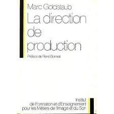 Paperback La direction de production [Jan 01, 1987] Goldstaub, Marc [French] Book