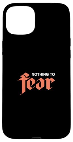 R[J[ Nothing To Fear R[OtBbN X}zP[X iPhone 15 Plus p