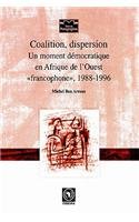 Coalition, dispersion: Un Moment Democratique En Afrique De L'ouest 'francophone', 1988-1996