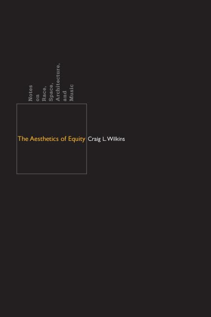 The Aesthetics of Equity architecture et musique essai noir