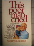 This poor man cried: The story of Larry Ward