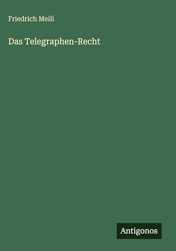 Das Telegraphen-Recht [German] 3386420338 Book Cover