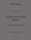 The ABCs of Greek and Latin Roots