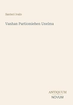 Vanhan Partiomiehen Unelma (Finnish Edition)
