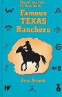 Would You Like to Ride With...: Famous Texas Ranchers : Stories of Ten Famous Ranchers and Places to Visit to Learn More About Them 1571681078 Book Cover