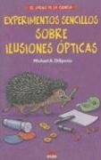 Experimentos Sencillos Sobre Ilusiones Opticas / Simple Optical Illusion Experiments with Everyday Materials (El Juego De La Ciencia / the Game of Science) (Spanish Edition)