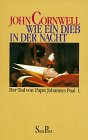 Wie ein Dieb in der Nacht - Der Tod von Papst Johannes Paul I. - John Cornwell