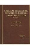 Criminal Procedure: Principles, Policies and Perspectives (American Casebook Series)