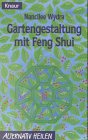 Gartengestaltung mit Feng Shui (Knaur Taschenbücher. Alternativ Heilen) Gartengestaltung mit Feng Shui (Knaur Taschenbücher. Alternativ Heilen)