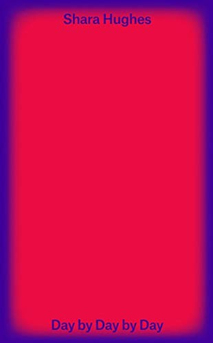 Shara Hughes: Day by Day by Day