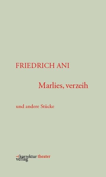 Marlies, verzeih: und andere Stücke