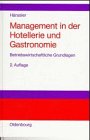 Management in der Hotellerie und Gastronomie: Betriebswirtschaftliche ...
