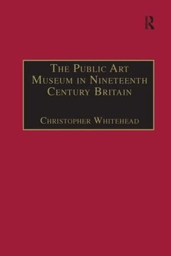 The Public Art Museum in Nineteenth Century Britain: The Development of the National Gallery (Perspectives on Collecting)