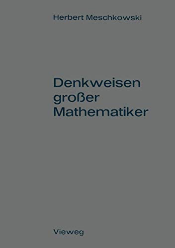 Denkweisen großer Mathematiker: Ein Weg zur Geschichte der Mathematik (German Edition)