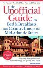 The Unofficial Guide to Bed & Breakfasts and Country Inns in the Mid-Atlantic