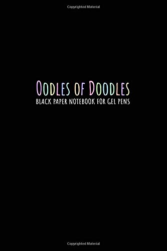 Oodles of Doodles: Black Paper Notebook for Gel Pens