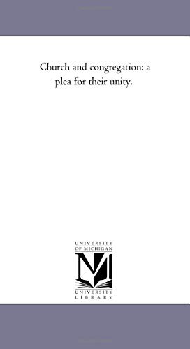 Church and congregation: a plea for their unity.
