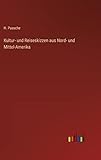 Kultur- und Reiseskizzen aus Nord- und Mittel-Amerika