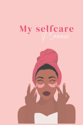 My Self Care Planner: Self Care Journal & Planner. Simple Self Care Organizer. Reflective Journal to Care For Yourself. Activity Book For Well-being image 2