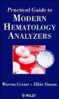 A Practical Guide to Modern Hematology Analyzers      1st Edition