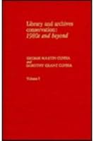 Library and Archives Conservation--Volume I 0810815877 Book Cover