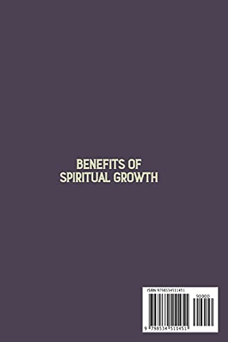 Benefits Of Spiritual Growth: Explore The Fundamental Principles That Govern The Universe: Spiritual