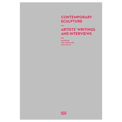Contemporary Sculpture: Artists' Writings and Interviews