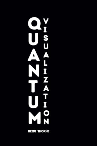 Quantum visualization: Step by step