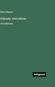 Hardcover Kalevala; 1849 edition: suuraakkosin [Finnish] Book