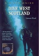 Dive West Scotland. The Diver Guide to Scotland - Volume 1 0946020027 Book Cover