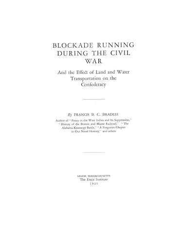 Blockade Running During the Cicil War and the Effect of Land and Water Transportation on the Confederacy