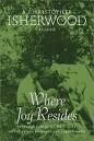 Where Joy Resides: An Isherwood Reader 0413661709 Book Cover