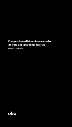 Ensaio sobre a dádiva: (in Sociologia e antropologia) (Coleção Argonautas)