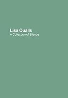 Lisa Qualls: A Collection of Silence 0996091424 Book Cover