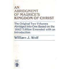 An Abridgement of Maurice's Kingdom of Christ