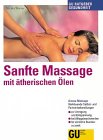 Ätherischen Ölen, Sanfte Massage mit (GU Ratgeber Gesundheit)