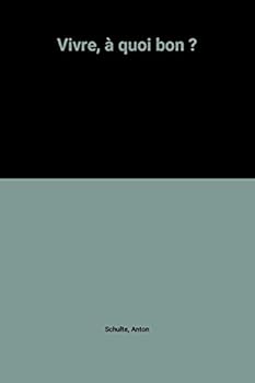 Paperback Vivre, à quoi bon ? [French] Book