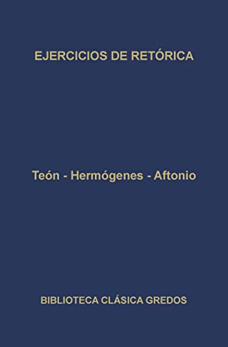 Ejercicios de retórica (Biblioteca Clásica Gredos nº 158) (Spanish Edition)
