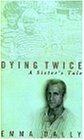 Dying Twice: A Sister's Tale