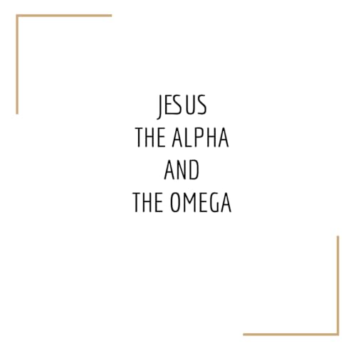 #161: The Story of Jesus &ndash; from Alpha to Omega
