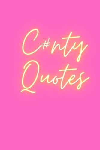 C#NTY QUOTES. Funny gift idea for family, friends & colleagues. 100 lined pages