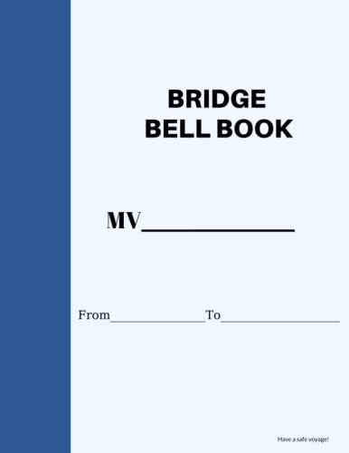 BRIDGE BELL BOOK: Bridge Logbook , Bridge Records, Official Logbook, Nautical Club, Yachting Records, Merchant Ship, Marina: For seaman's at sea